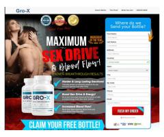 Gro-X Male Enhancement Pills Reviews - Boost Sex Drive to Satisfy Your Partner!