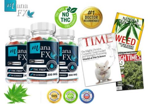 Mana FX CBD Gummies Drug Free And Non-Habitual Formula And Support Joint Pain(Work Or Hoax)