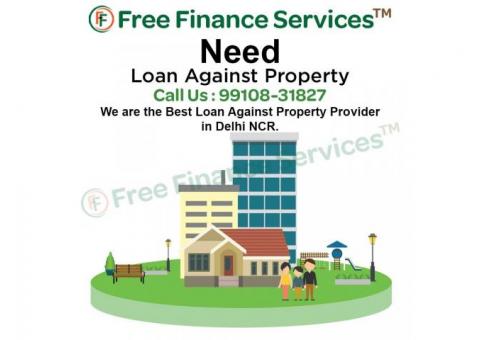Best Loan Against Property Provider in Delhi NCr With Fast Approval