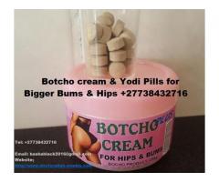 MACA,BOTCHO CREAM AND YODI PILLS FOR HIPS AND BUMS +27738432716